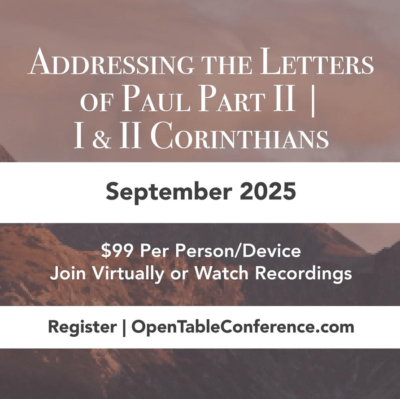 Open Table Conference (Online): Addressing the letters of Paul (Part II)